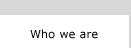 Who We Are